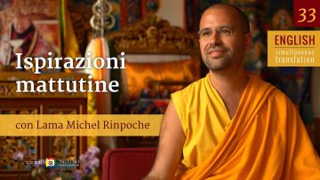 ENGLISH - 33 - Ispirazioni mattutine con Lama Michel Rinpoche